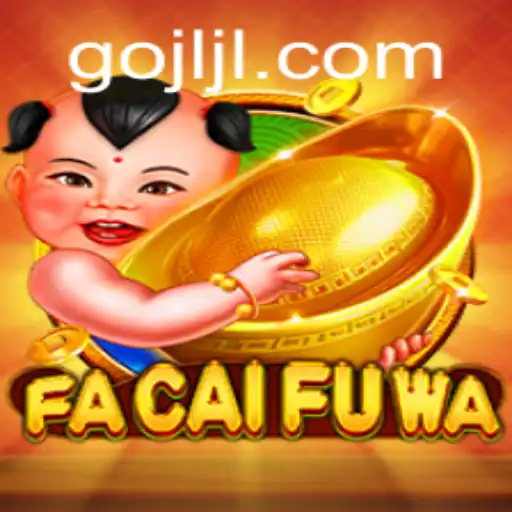 FaCaiFuWa: Exploring the Exciting World of GOJL.APP's Latest Game